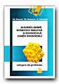 ALGEBRA LINIARA, GEOMETRIE ANALITICA SI DIFERENTIALA, ECUATII DIFERENTIALE. CULEGERE DE PROBLEME (EDITIA a II-a)