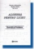 Algebra pentru liceu (cls a IX-a  a XII-a)
