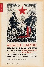 coperta Aliatul inamic.Descompunerea armatei ruse și pericolul bolșevizării României – 1917–1918