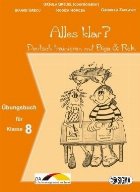 Alles Klar? Deutsch trainieren mit Biga & Robi (cls. VIII)