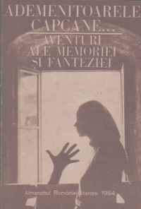 Almanahul Romaniei Literare (1984) - Ademenitoarele capcane - aventuri ale memoriei si fanteziei