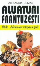 coperta Aluaturi frantuzesti - 150 de dulciuri care se topesc in gura!