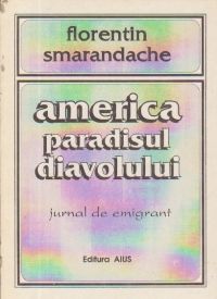 America. Paradisul Diavolului - Jurnal de emigrant