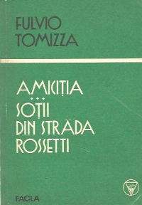 Amicitia. Sotii din strada Rosetti - Romane