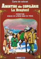 Amintiri din copilarie : La Broşteni,carte de colorat cu povestiri pentru copii,scrisă cu litere mari de tip