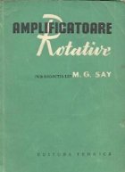Amplificatoare rotative - Amplidina, Metadyna, Magniconul si Magnavoltul si folosirea lor in sisteme de contro