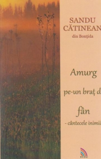 Amurg pe-un brat de fan - cantecele inimii