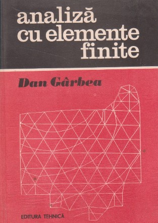 Analiza de elemente finite. Aplicatii pe microcalculatoare