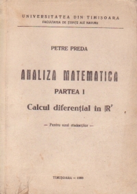 Analiza matematica, Partea I - Calcul diferential in IR(p) (pentru uzul studentilor)
