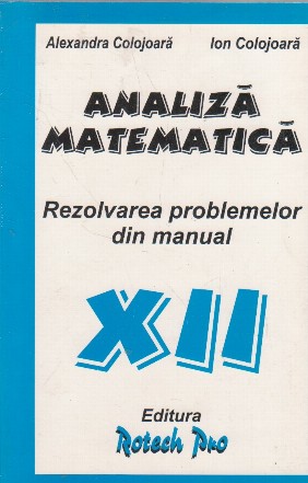 Analiza matematica  - rezolvarea problemelor din manual - clasa a XII-a