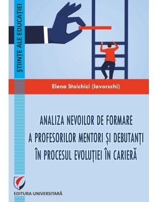 Analiza nevoilor de formare a profesorilor mentori şi debutanţi în procesul evoluţiei în carieră