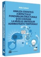 Analiza statistica a impactului fondurilor stucturale si de coeziune la nivelul unitatilor administrativ-terit