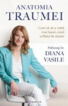 Anatomia traumei Cum viata mai