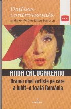 coperta Anda Calugareanu - Drama unei artiste pe care a iubit-o toata Romania