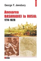 Anexarea Basarabiei la Rusia: 1774-1828. Studiu asupra expansiunii imperiale