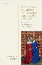Anglo-Papal Relations in the Early Fourteenth Century