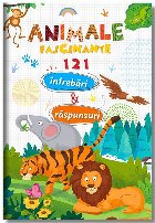 Animale fascinante : 121 întrebări & răspunsuri
