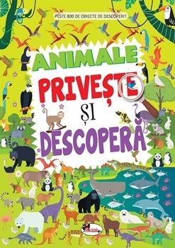 Animale. Priveste si descopera