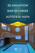 3D Animation for the Raw Beginner Using Autodesk Maya 2e
