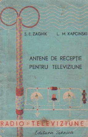 Antene de receptie pentru televiziune - Dupa editia a treia prelucrata si completata (Traducere din limba rusa)