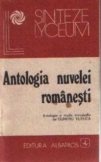 Antologia nuvelei romanesti. De la Constantin Negruzzi la Mircea Eliade