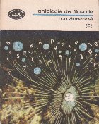 Antologie filosofie romaneasca Volumul lea