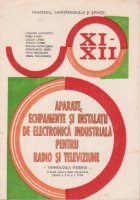Aparate, echipamente si instalatii de electronica industriala pentru radio si televiziune (manual pentru clase