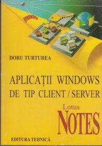 Aplicatii Windows de tip client / server  Lotus NOTES