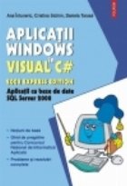 Aplicatii Windows in Visual C# 2008 Express Edition. Aplicatii cu baze de date SQL Server 2008
