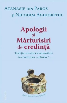 Apologii si Marturisiri de credinta. Traditia ortodoxa si sensurile ei in controversa 