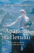 Apărarea sufletului pericole şi protecţii