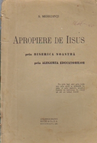 Apropiere de Iisus: prin Biserica Noastra, prin Alegerea Educatorilor