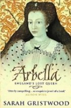 Arbella: England\'s Lost Queen