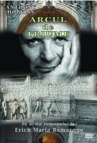 Arcul de triumf - pe urma romanului lui Erich Maria Remarque