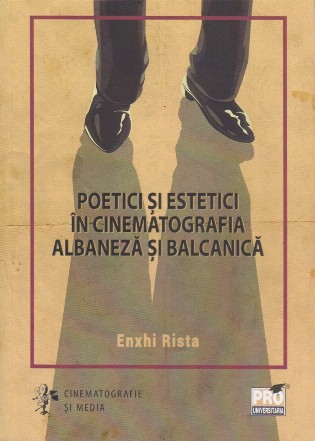 De la arhaic la modern în cinematografia albaneză şi balcanică - Vol. 1 (Set of:Poetici şi estetici în cinematografia albaneză şi balcanicăVol. 1)