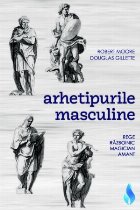 Arhetipurile masculine: rege, razboinic, magician, amant