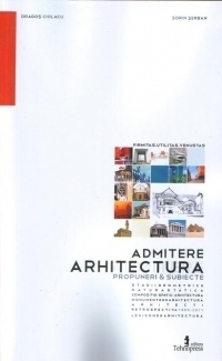 Arhitectura : Admitere (Propuneri si subiecte). Editia a II-a