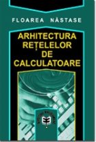 Arhitectura reţ elelor calculatoare