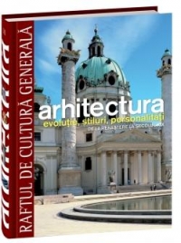 Arhitectura - Renasterea matura, barocul, neoclasicismul, sec. XIX - Vol. 11