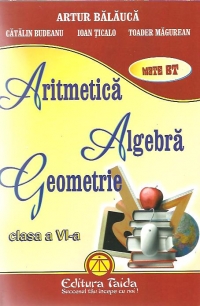 Aritmetica. Algebra. Geometrie - Clasa a VI-a, editie 2011