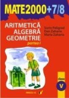 Aritmetica. Algebra. Geometrie (MATE 2000+7/8), Clasa a V-a, Partea I
