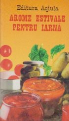 coperta Arome estivale pentru iarna pentru gospodine incepatoare si experimentate