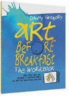 Art Before Breakfast: The Workbook