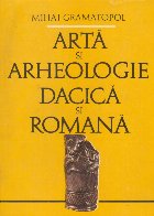 Arta arheologie dacica romana