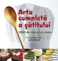 Arta completa a gatitului. 1000 de tehnici si retete