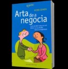 Arta de a negocia - cum sa obtii ceea ce vrei. Nimic nu se pierde, totul se negociaza