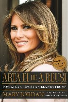 coperta Arta ei de a reusi. Povestea nespusa a Melaniei Trump