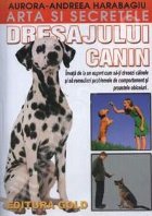 Arta secretele dresajulul canin (Invata