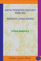 Arta terapiei Gestalt prin joc - Modelul Oaklander