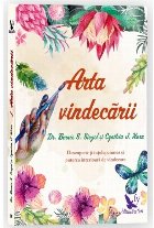 Arta vindecarii. Descopera-ti intelepciunea si puterea interioara de vindecare